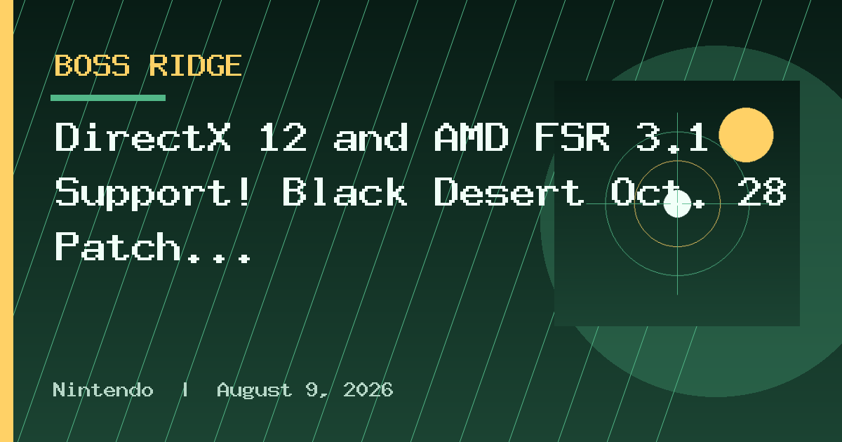 DirectX 12 and AMD FSR 3.1 Support! Black Desert Oct. 28 Patch Summary