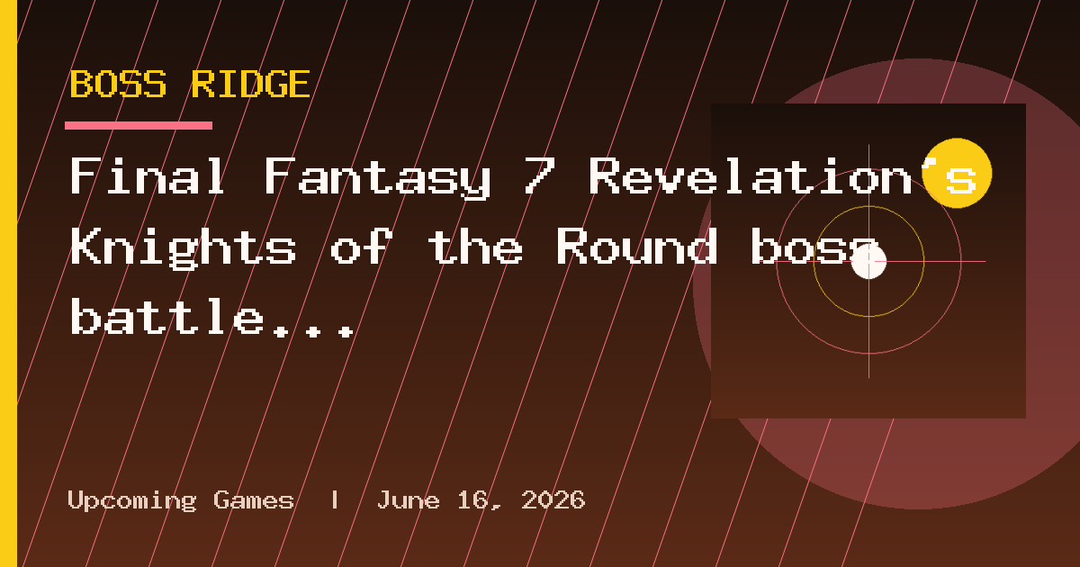 Final Fantasy 7 Revelation's Knights of the Round boss battle wasn't hard
