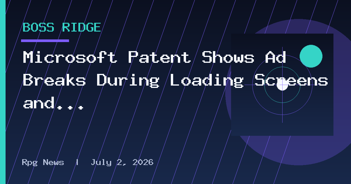 Microsoft Patent Shows Ad Breaks During Loading Screens and After Boss Fights