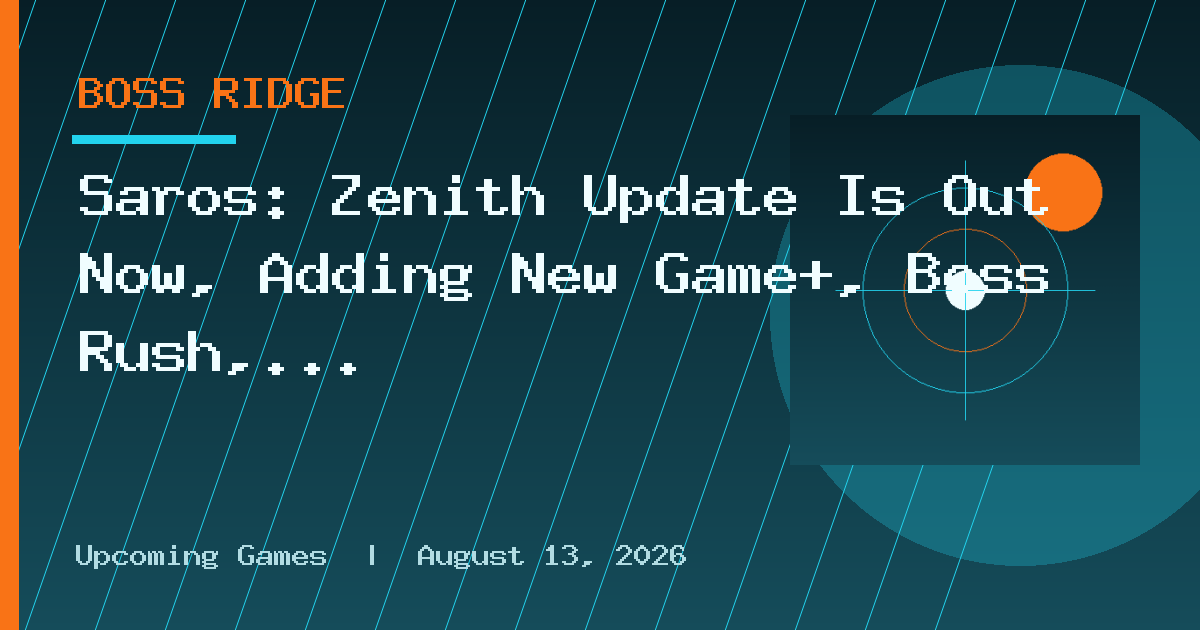 Saros: Zenith Update Is Out Now, Adding New Game+, Boss Rush, and Accessibility