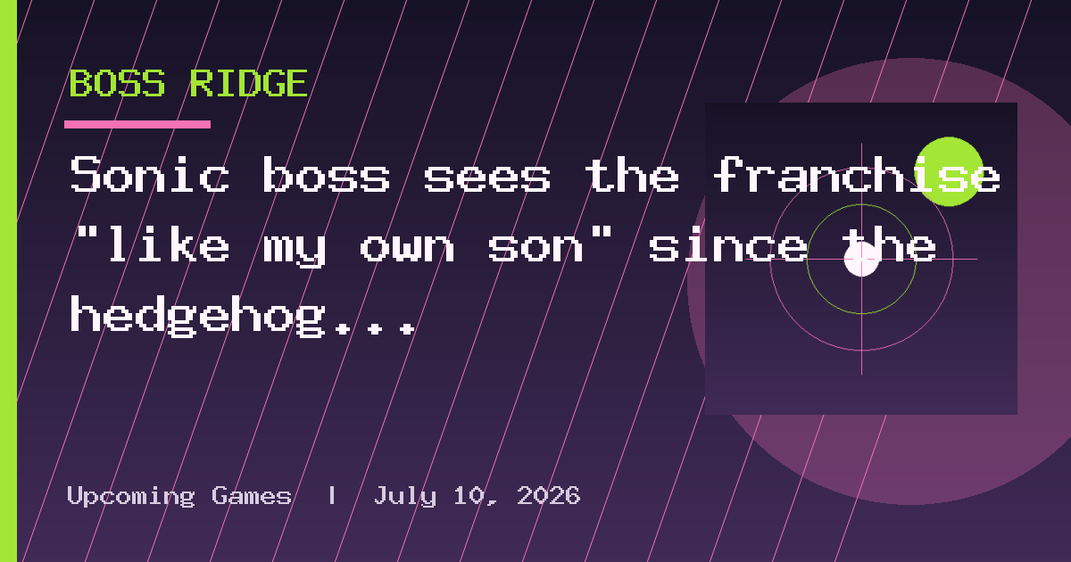 Sonic boss sees the franchise "like my own son" since the hedgehog is