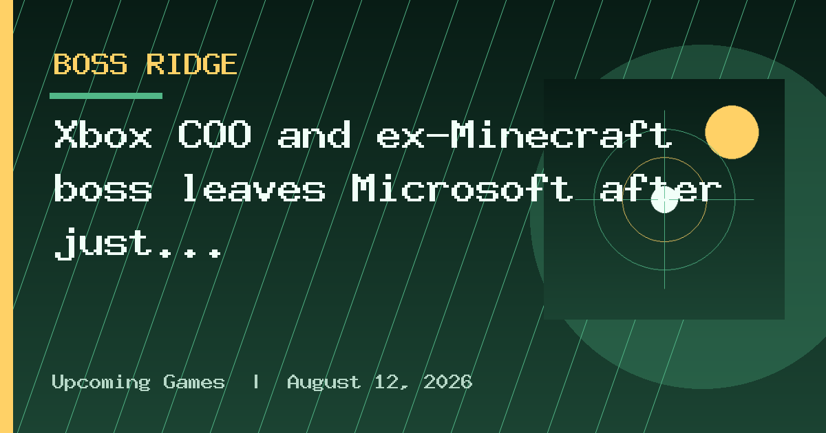 Xbox COO and ex-Minecraft boss leaves Microsoft after just 3 months in the role